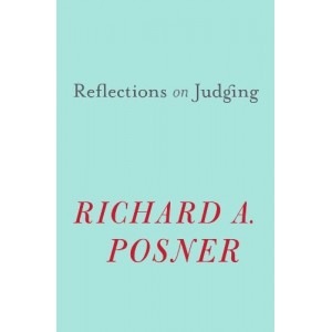 Reflections on Judging by Richard A. Posner | Harvard University Press
